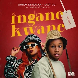 Junior De Rocka & Lady Du – Inganekwane (Matha Wena) feat. KDD & Ntwana_R (2022)  download mp3