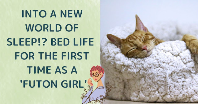 Into a New World of Sleep!? Embracing Bed Life for the First Time as a Study Abroad 'Futon Girl'