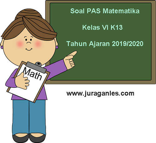 Soal Pas Uas Matematika Kelas 6 Semester 1 K13 Tahun Ajaran 2019