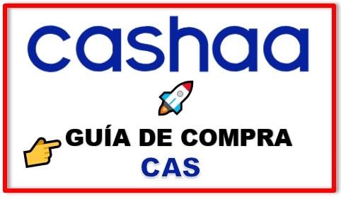 Guía Actualizada Comprar CASHAA (CAS) COIN Barato