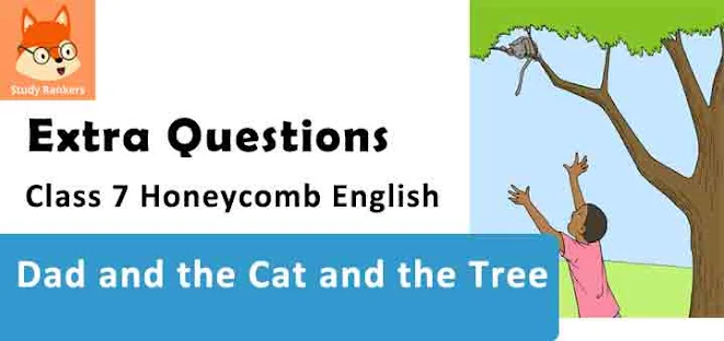Dad and the Cat and the Tree Poem Important Questions Class 7 Honeycomb English