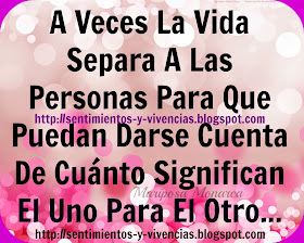 A Veces La Vida Separa A Las Personas Para Que Puedan 