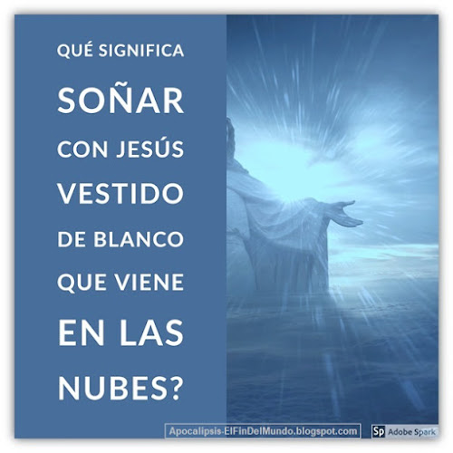 Qué Significa Soñar con Jesús Vestido de Blanco que Viene en las Nubes