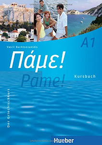 Pame! A1: Der Griechischkurs / Kursbuch