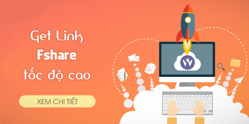 Hướng dẫn get link Fshare tải tốc độ cao không cần tải khoản VIP, không tốn tiền