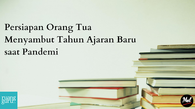 Persiapan Orang Tua Menyambut Tahun Ajaran Baru saat Pandemi