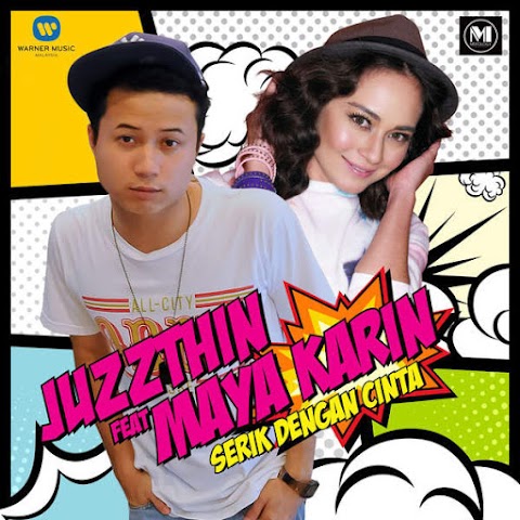 Juzzthin - Serik Dengan Cinta (feat. Maya Karin) MP3