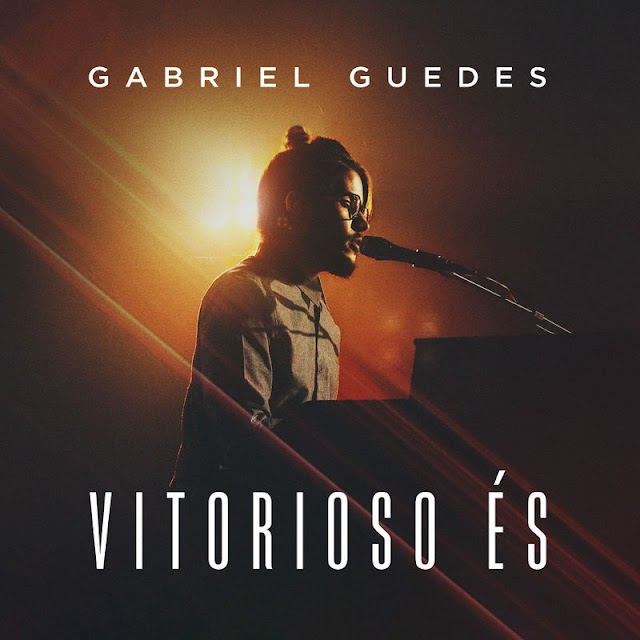 Gabriel Guedes lança single e clipe, "Vitorioso És"