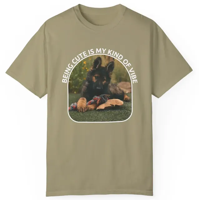 Garment Dyed T-Shirt for Men and Women With European Black Sable, Plush Coated German Shepherd Puppy and Caption Being Cute is My Kind of Vibe