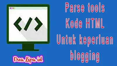 Parse tools kode HTML untuk keperluan blogging