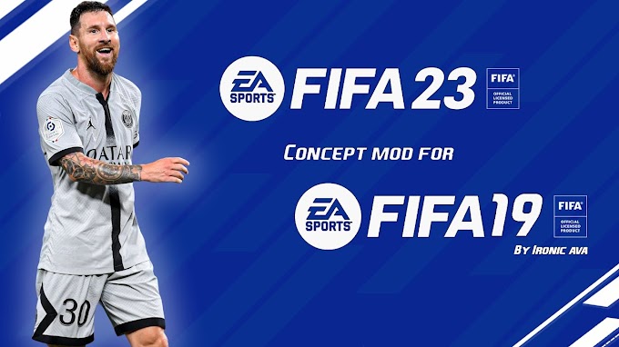 FIFA 23 V1 mod for FIFA 19 By Ironic Ava