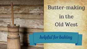 Kristin Holt | Butter-making in the Old West