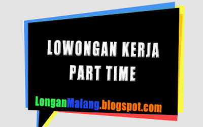 Kumpulan Lowongan Kerja Part Time Kota Malang Batu Terbaru 2017