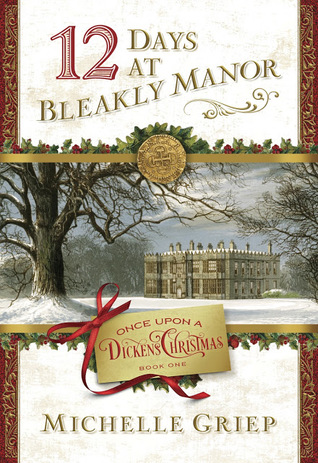 12 Days at Bleakly Manor by Michelle Griep (5 star review)