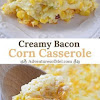 Creamy Bacon Corn Casserole
