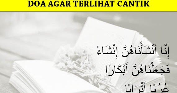 Doa Agar Terlihat Cantik Setiap Hari dan Amalannya  Doa 