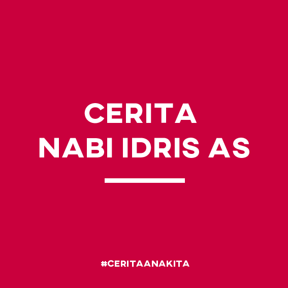 Cerita Nabi Idris A.S - Cerita Islami