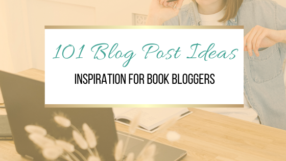 101 Blog Post Ideas For Book Bloggers - Jo Linsdell - A passion for