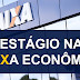 INSCRIÇÕES ABERTA; PROCESSO DE SELEÇÃO DE ESTAGIÁRIOS CAIXA ECONÔMICA FEDERAL - EDITAL Nº 01/2024. Período de inscrições: 24/01/2024 até 29/02/2024.