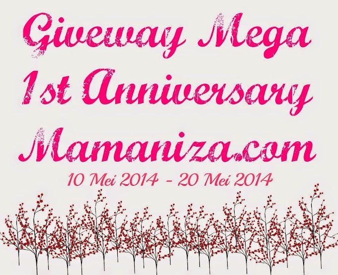 Giveaway Mega 1st Anniversary Mamaniza.com