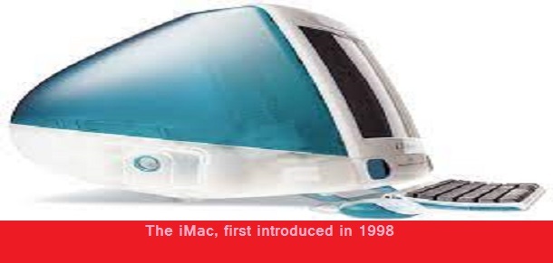The iMac, first introduced in 1998