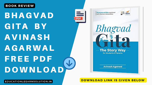 Bhagvad Gita - The Story Way for Students & Parents By Avinash Agarwal Free Pdf Download