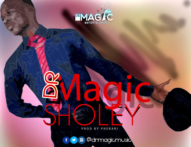 Music: Dr. Magic - Sholey (@DrMagicMusic) Prod. Pherari