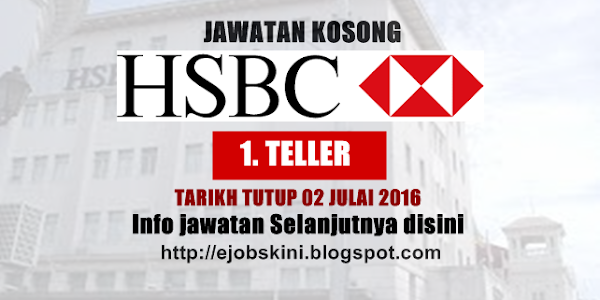 Jawatan Kosong HSBC Bank Malaysia Berhad - 02 Julai 2016