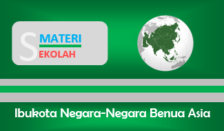 Daftar Negara-Negara di Asia Beserta Ibukota dan Mata Uang