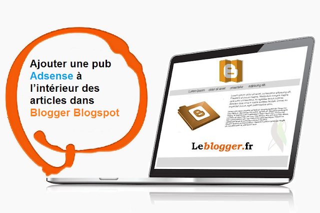 ajouter une pub adsense à l’intérieur des articles dans blogger