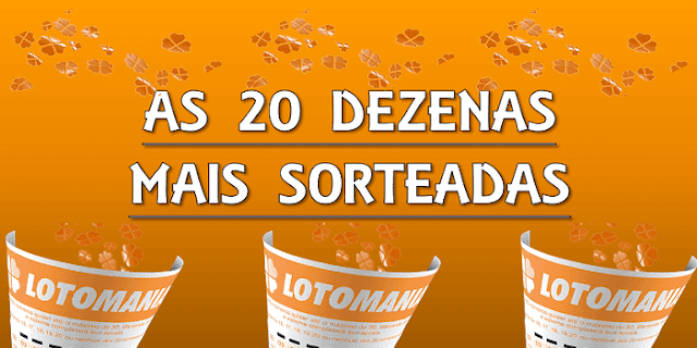 As 20 dezenas mais sorteadas da lotomania