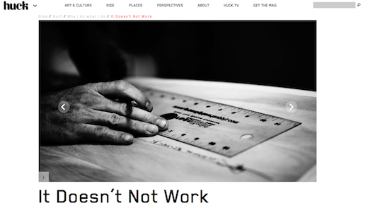 http://www.huckmagazine.com/ride/surf/why-i-do-what-i-do-surf/doesnt-work/