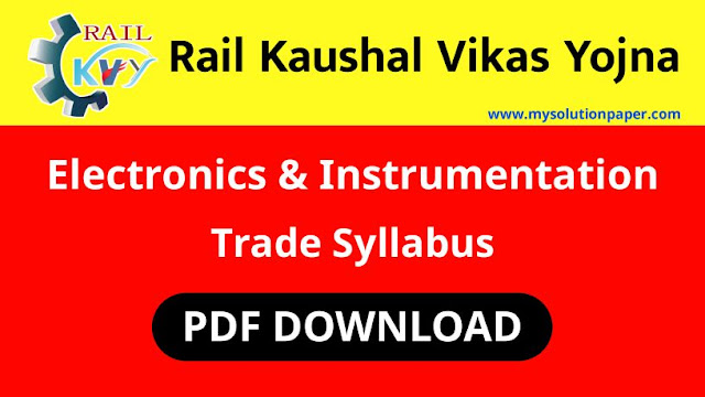 Download Rail Kaushal Vikas Yojana Electronics & Instrumentation Trade Syllabus PDF.