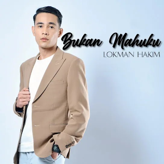 Bukan Mahuku - Lokman Hakim