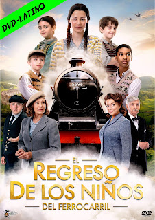 EL REGRESO DE LOS NIÑOS DEL FERROCARRIL – THE RAILWAY CHILDREN RETURN – DVD-5 – DUAL LATINO – 2022 – (VIP)