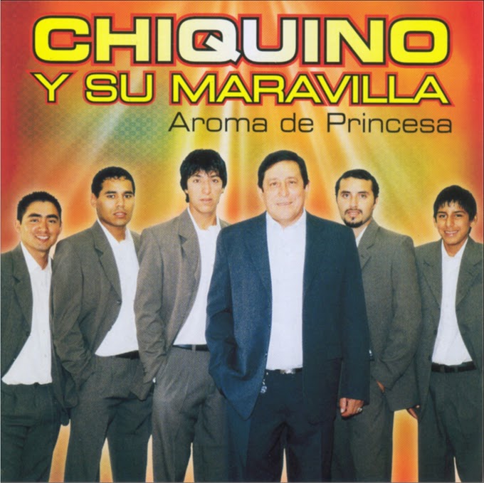 Chiquino y Su Maravilla - Aroma de Princesa