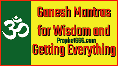Ganesh Mantras for knowledge and Wisdom