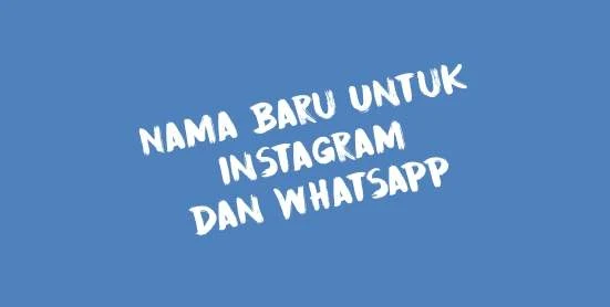 Nama Baru Instagram dan Whatsapp