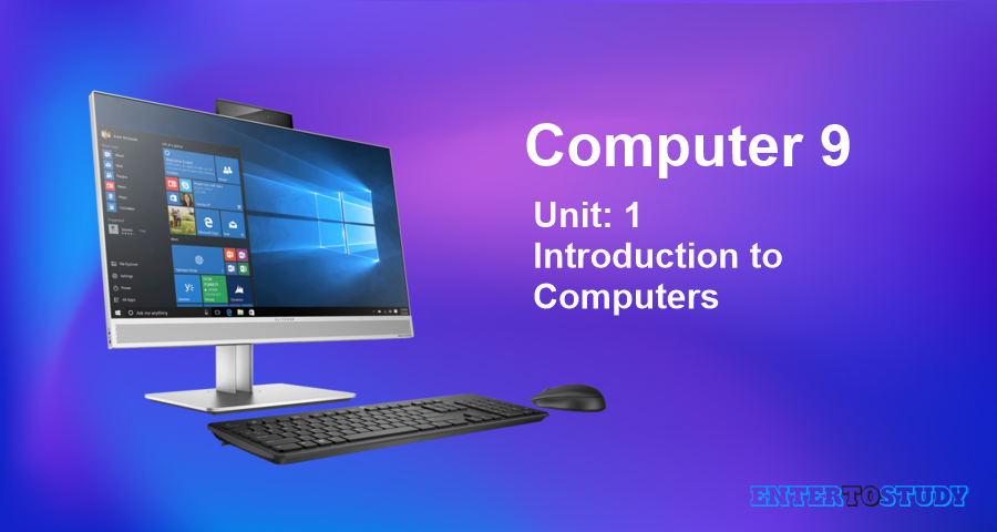 KIPS 9th Class Computer Notes Unit 1: Introduction to Computers