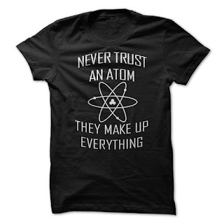 https://www.sunfrog.com/Never-Trust-an-Atom.html