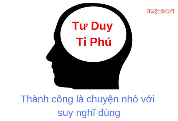 Tư Duy Tỉ Phú - Thành Công Là Chuyện Nhỏ Với Suy Nghĩ Đúng