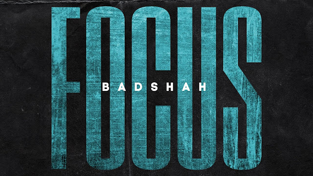 focus lyrics badshah,focus lyrics in hindi