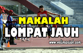 MAKALAH ATLETIK LOMPAT JAUH TERLENGKAP