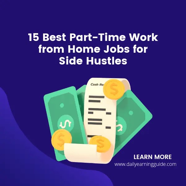 15 Best Part-Time Work from Home Jobs for Side Hustles: A Comprehensive Guide