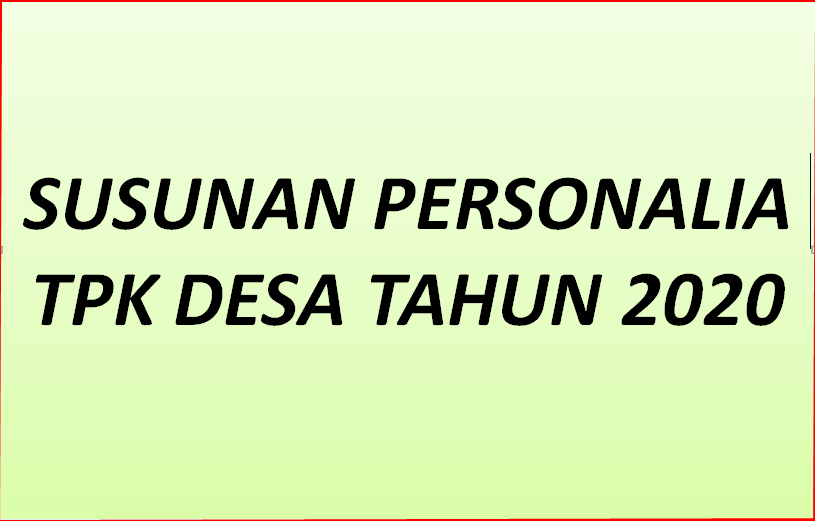 Susunan Personalia TPK Desa Tahun 2020