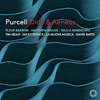 New Album Releases: PURCELL - DIDO & AENEAS (Fleur Barron, Matthew Brook, Tim Mead, Giulia Semenzato, Nicky Spence, David Bates, La Nuova Musica)