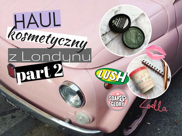 ☆Haul kosmetyczny z Londynu #2 - pielęgnacja☆