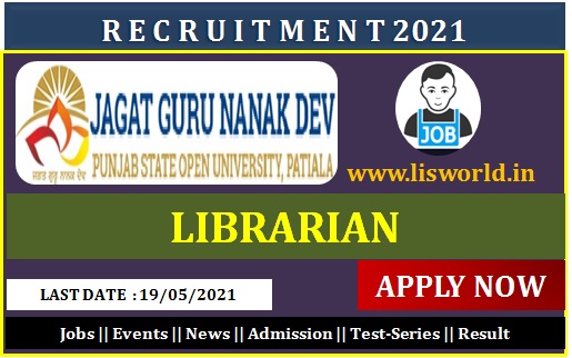  Recruitment for Librarian at JagatGuru Nanak DevPunjab State Open University : Last Date: 19/05/2021