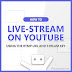 [Manual] How to Live Stream on YouTube Using the RTMP URL and Stream Key(EN/ES/PT)