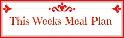 Whats For Dinner Next Week 1-5-19 at Miz Helen's Country Cottage